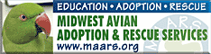 Midwest Avian Adoption & Rescue Services (MAARS) - Pet bird adoption, sanctuary, rescue, foster care, and education services for parrots and other captive exotic 'pet' birds. Based in Minneapolis - St. Paul (Twin Cities) area of Minnesota and serving Midwest